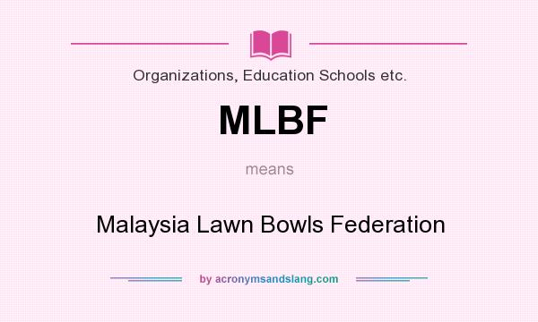 What does MLBF mean? It stands for Malaysia Lawn Bowls Federation
