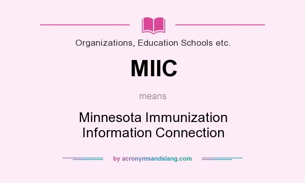 What does MIIC mean? It stands for Minnesota Immunization Information Connection