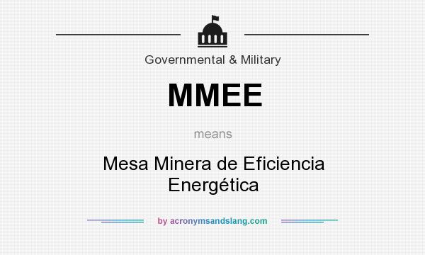 What does MMEE mean? It stands for Mesa Minera de Eficiencia Energética