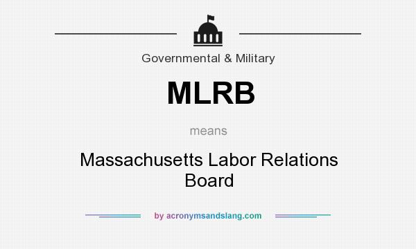What does MLRB mean? It stands for Massachusetts Labor Relations Board