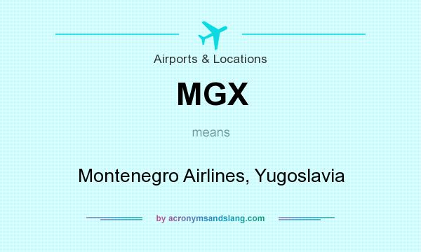 What does MGX mean? It stands for Montenegro Airlines, Yugoslavia