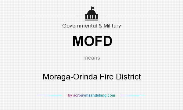 What does MOFD mean? It stands for Moraga-Orinda Fire District