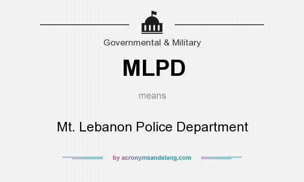 What does MLPD mean? It stands for Mt. Lebanon Police Department
