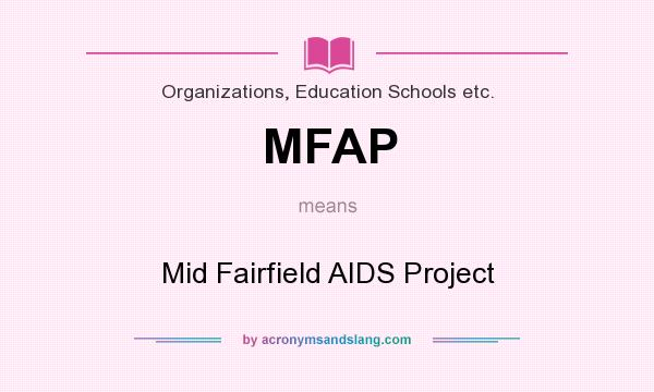 What does MFAP mean? It stands for Mid Fairfield AIDS Project