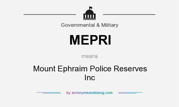 What does MEPRI mean? It stands for Mount Ephraim Police Reserves Inc