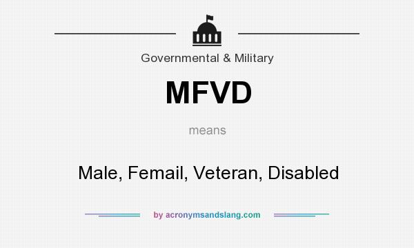 What does MFVD mean? It stands for Male, Femail, Veteran, Disabled