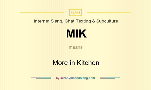 What does MIK mean? It stands for More in Kitchen