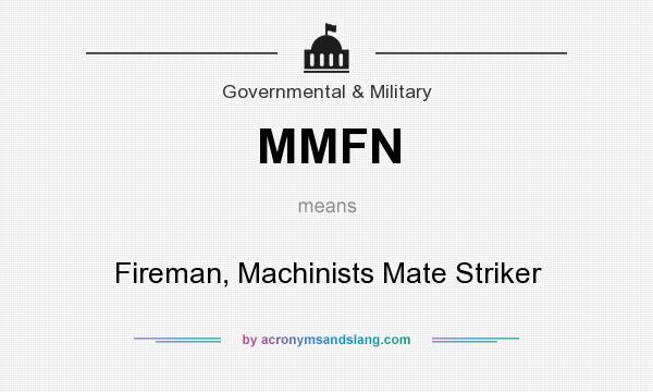 What does MMFN mean? It stands for Fireman, Machinists Mate Striker