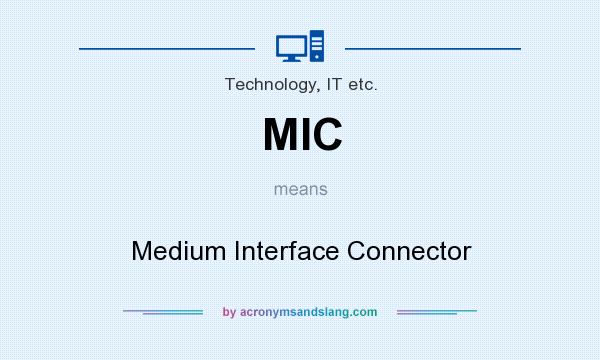 What does MIC mean? It stands for Medium Interface Connector