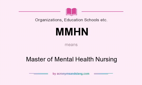 What does MMHN mean? It stands for Master of Mental Health Nursing