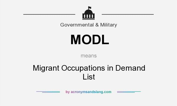 What does MODL mean? It stands for Migrant Occupations in Demand List