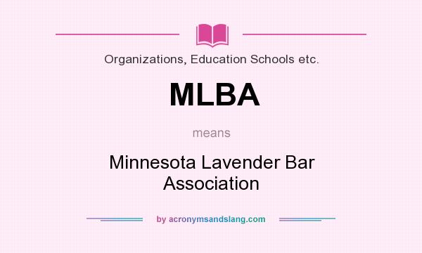 What does MLBA mean? It stands for Minnesota Lavender Bar Association