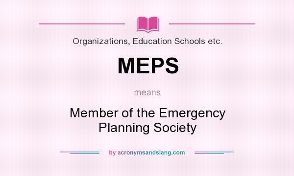 What does MEPS mean? It stands for Member of the Emergency Planning Society