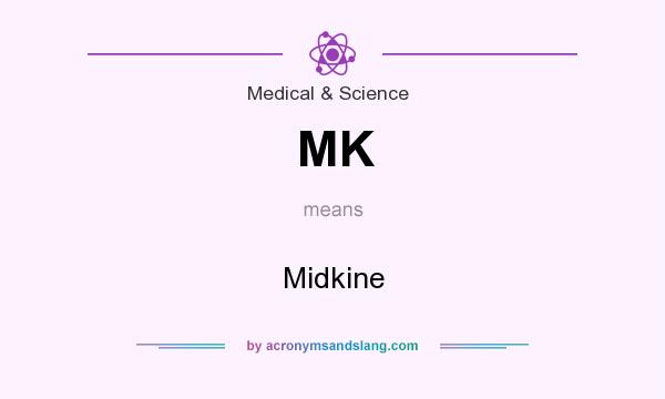 What does MK mean? It stands for Midkine