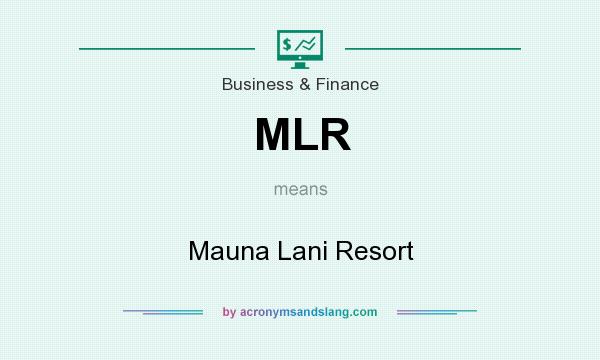 What does MLR mean? It stands for Mauna Lani Resort