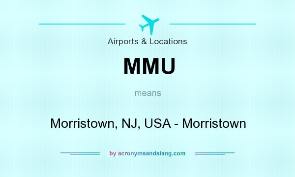 What does MMU mean? It stands for Morristown, NJ, USA - Morristown