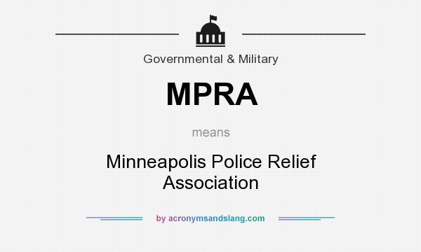 What does MPRA mean? It stands for Minneapolis Police Relief Association