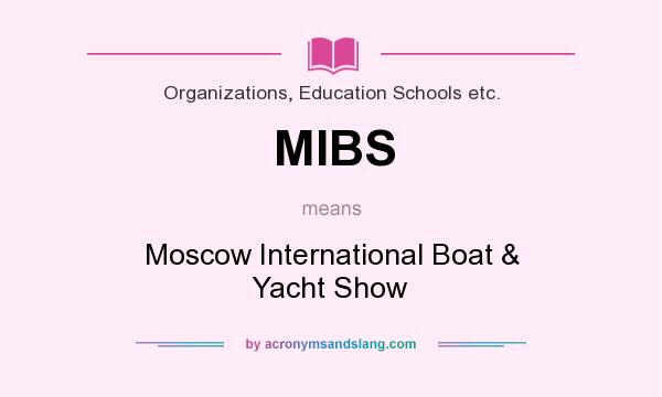 What does MIBS mean? It stands for Moscow International Boat & Yacht Show
