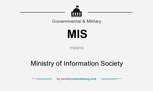 What does MIS mean? It stands for Ministry of Information Society