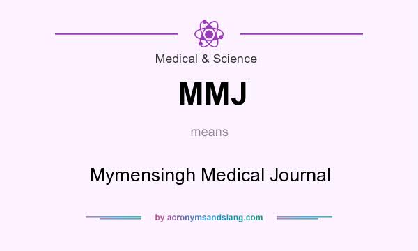 What does MMJ mean? It stands for Mymensingh Medical Journal