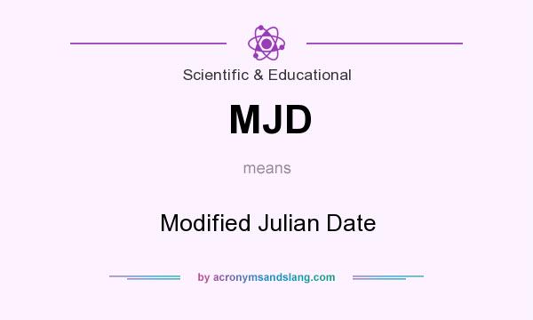 What does MJD mean? It stands for Modified Julian Date