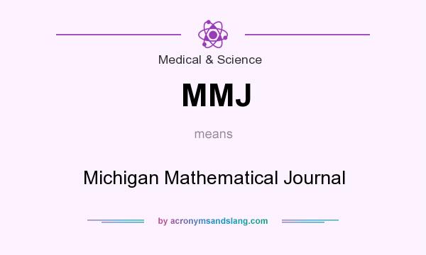 What does MMJ mean? It stands for Michigan Mathematical Journal