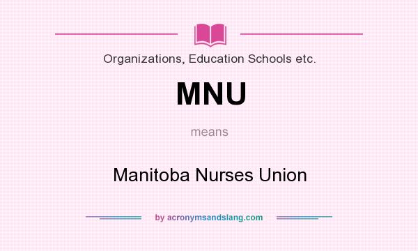 What does MNU mean? It stands for Manitoba Nurses Union