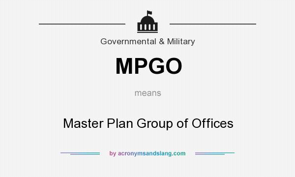 What does MPGO mean? It stands for Master Plan Group of Offices