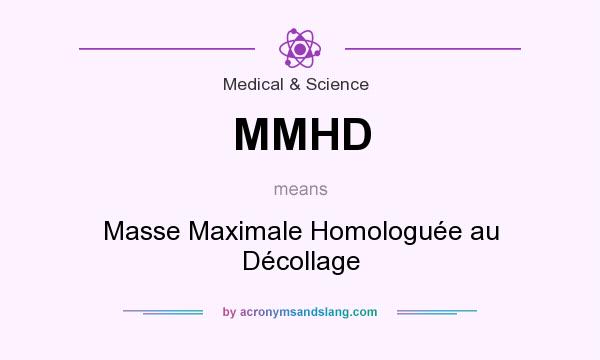 What does MMHD mean? It stands for Masse Maximale Homologuée au Décollage
