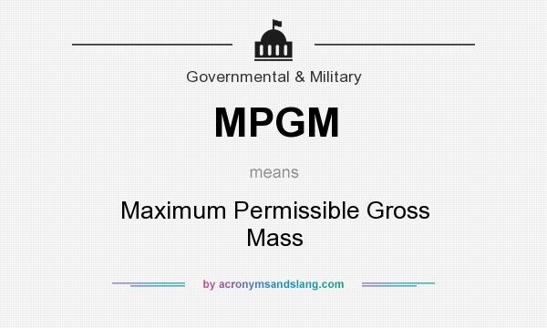 What does MPGM mean? It stands for Maximum Permissible Gross Mass