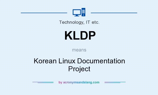 What does KLDP mean? It stands for Korean Linux Documentation Project