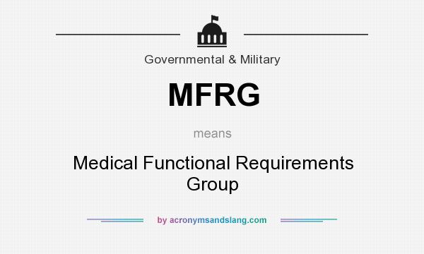 What does MFRG mean? It stands for Medical Functional Requirements Group