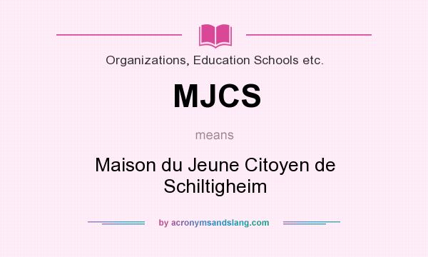 What does MJCS mean? It stands for Maison du Jeune Citoyen de Schiltigheim