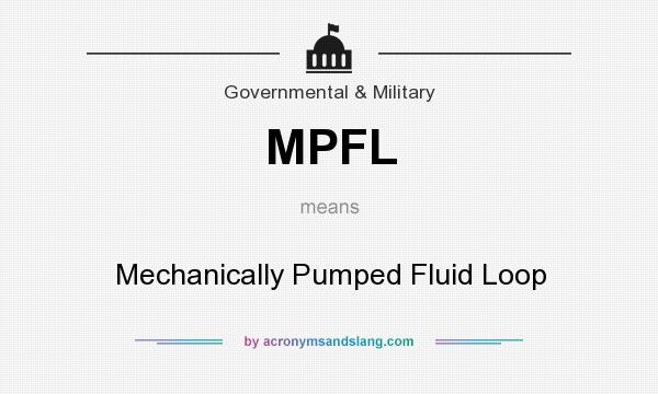 What does MPFL mean? It stands for Mechanically Pumped Fluid Loop