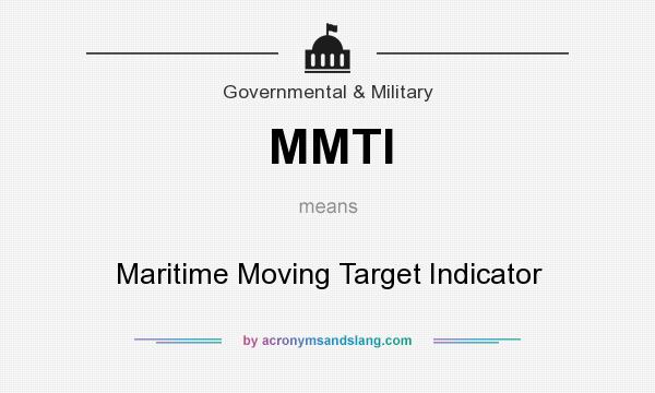 What does MMTI mean? It stands for Maritime Moving Target Indicator