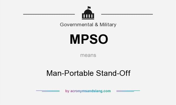 What does MPSO mean? It stands for Man-Portable Stand-Off