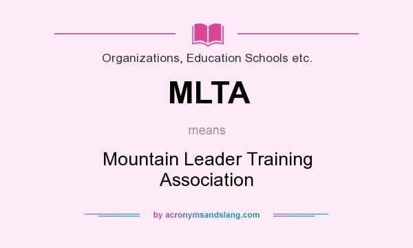 What does MLTA mean? It stands for Mountain Leader Training Association