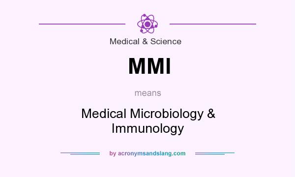 What does MMI mean? It stands for Medical Microbiology & Immunology