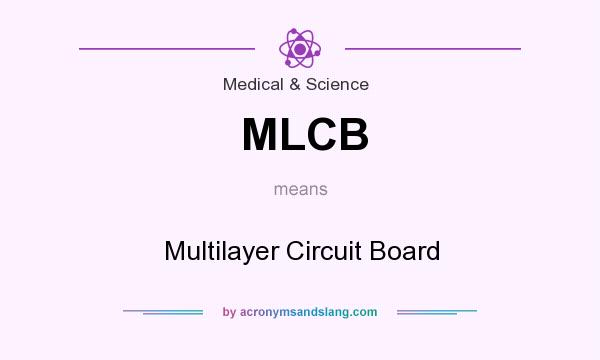 What does MLCB mean? It stands for Multilayer Circuit Board