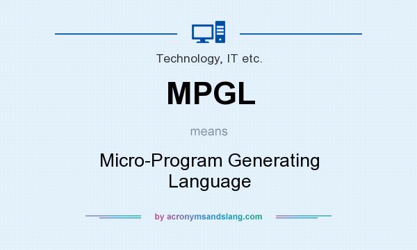 What does MPGL mean? It stands for Micro-Program Generating Language