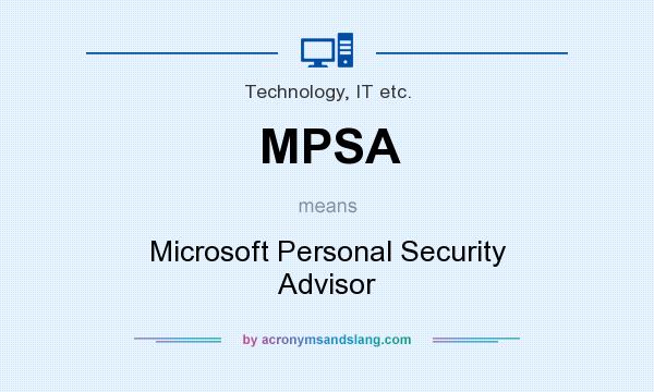 What does MPSA mean? It stands for Microsoft Personal Security Advisor