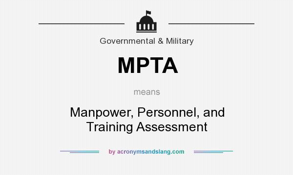 What does MPTA mean? It stands for Manpower, Personnel, and Training Assessment