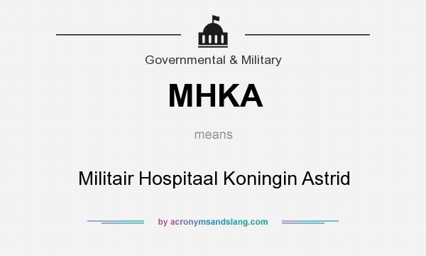 What does MHKA mean? It stands for Militair Hospitaal Koningin Astrid