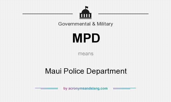 What does MPD mean? It stands for Maui Police Department