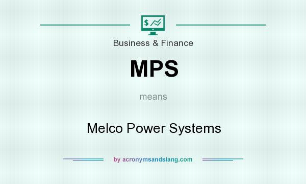 What does MPS mean? It stands for Melco Power Systems
