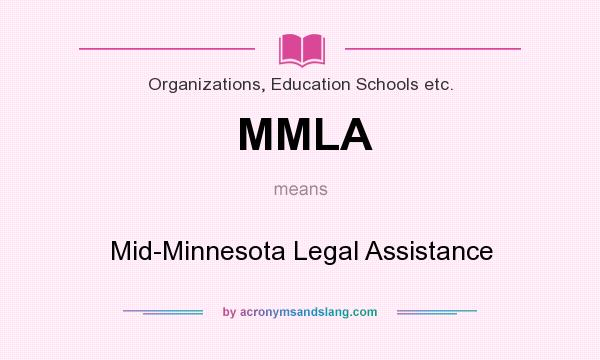 What does MMLA mean? It stands for Mid-Minnesota Legal Assistance