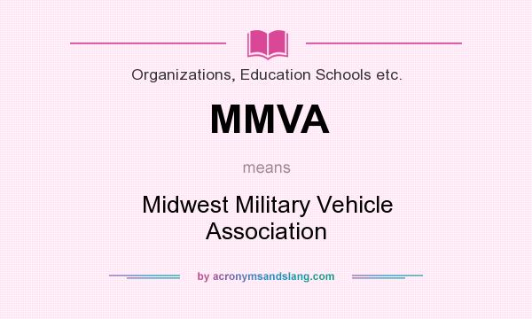 What does MMVA mean? It stands for Midwest Military Vehicle Association