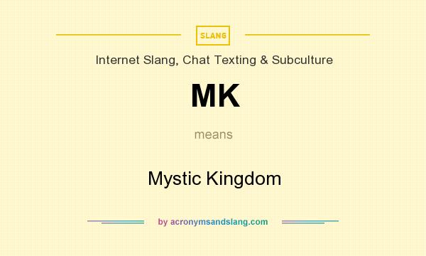 What does MK mean? It stands for Mystic Kingdom