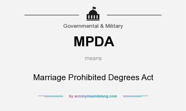 What does MPDA mean? It stands for Marriage Prohibited Degrees Act