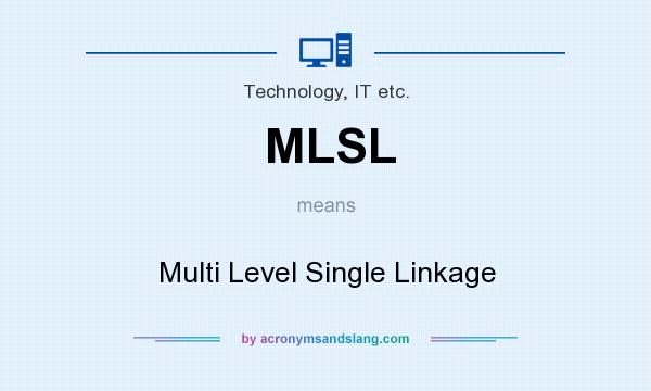 What does MLSL mean? It stands for Multi Level Single Linkage